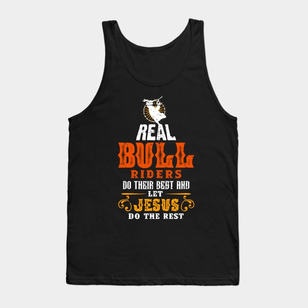 Bull Riders do Their Best and Let Jesus do the Rest - Christian Rodeo Cowboy Bull Rider Tank Top by Gold Wings Tees